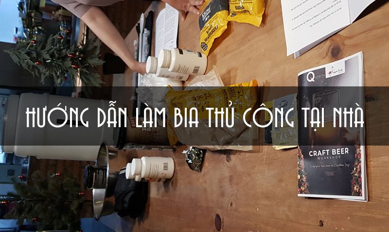 HƯỚNG DẪN LÀM BIA THỦ CÔNG TẠI NHÀ